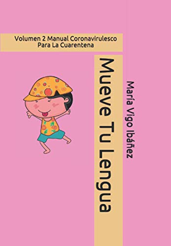 Mueve Tu Lengua: Volumen 2 Manual Coronavirulesco Para La Cuarentena