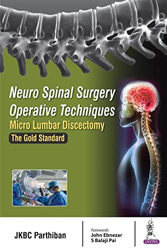 Neuro Spinal Surgery Operative Techniques - Micro Lumbar Discectomy: The Gold Standard (English Edition)