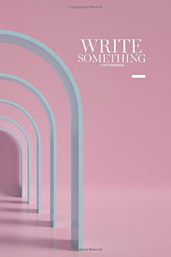 Notebook - Write something: 3d render, minimal fashion background, arch, tunnel, corridor, portal, perspective, pink mint pastel colors notebook, ... College Ruled Paper, 6 x 9 inches (100sheets)