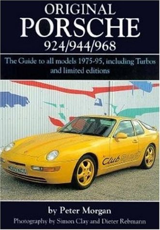 Original Porsche 924/944/968: The Guide to All Models 1975-95, Including Turbos and Limited Editions (Original S.)