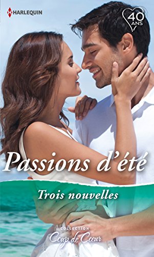 Passions d'été : L'amant du lac de Côme - Une nuit sur Amelia Island - Une escale passionnée (Coup de coeur) (French Edition)
