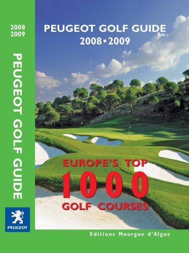 Peugeot Golf Guide 2008-2009: "Peugeot Golf Guide 2006/2007 - Europe's Top 1000 Golf Courses" (GUIDE TURISTICHE ALTRI EDITORI)
