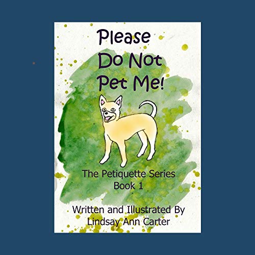 Please Do Not Pet Me!: The Petiquette Series, Book 1 (English Edition)