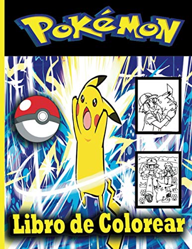 pokemon Libro de Colorear: Contiene más de 50 divertidos dibujos de Pokémon para niños de 3 a 12 años (Español) Tapa blanda