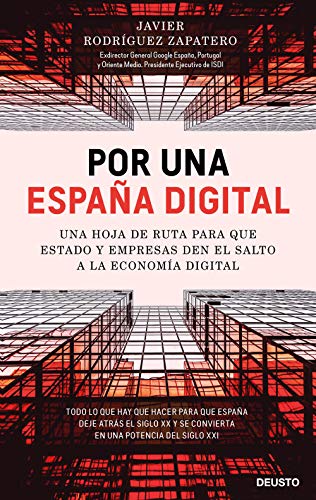 Por una España digital: Una hoja de ruta para que Estado y empresas den el salto a la economía digital (Sin colección)