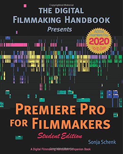 Premiere Pro for Filmmakers (Student Edition) (The Digital Filmmaking Handbook Presents)