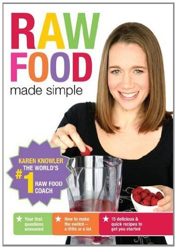 Raw Food Made Simple by Karen Knowler (2010-11-20)