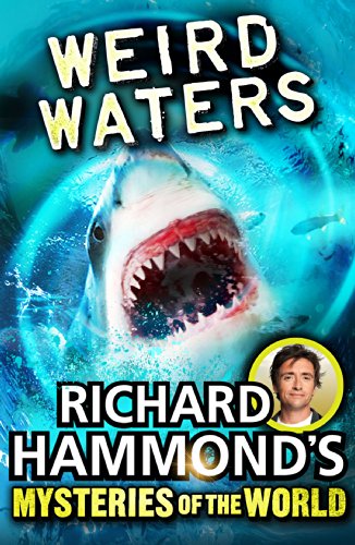 Richard Hammond's Mysteries of the World: Weird Waters (Great Mysteries of the World) (English Edition)