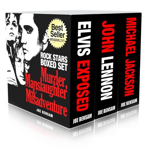 Rock Stars Boxed Set...Murder, Manslaughter and Misadventure: The Lives and Deaths of John Lennon, Michael Jackson & Elvis Presley (English Edition)