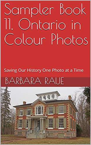 Sampler Book 11, Ontario in Colour Photos: Saving Our History One Photo at a Time (Sampler Cruising) (English Edition)