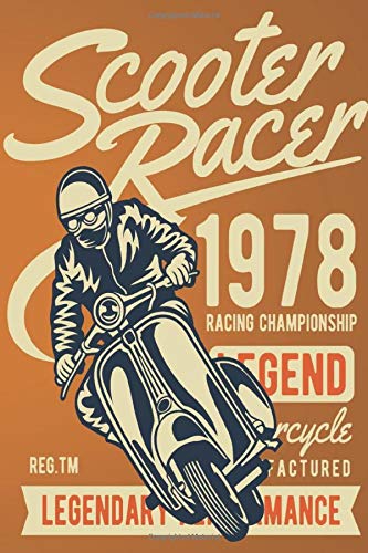 Scooter Racer 1978 RACING CHAMPIONSHIP LEGEND: Lined Notebook Paper Journal Gift For Motorbiker lovers 110 Pages - Large (6 x 9 inches)