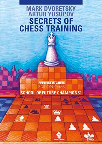 Secrets of Chess Training: School of Future Champions -- Volume 1