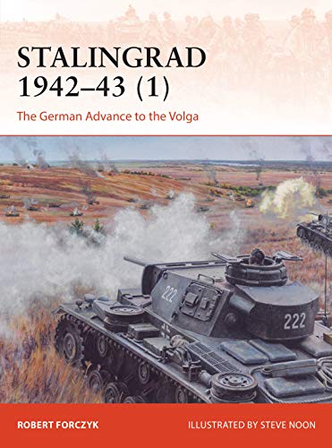 Stalingrad 1942–43 (1): The German Advance to the Volga (Campaign) (English Edition)