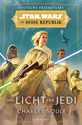 Star Wars™ Die Hohe Republik - Das Licht der Jedi (Die Zeit der Hohen Republik 1) (German Edition)