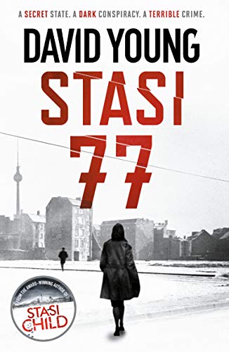 Stasi 77: The breathless Cold War thriller by the author of Stasi Child (The Oberleutnant Karin Müller series Book 1) (English Edition)
