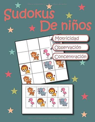 Sudoku de niños - Motricidad - Observación - Concentración: Libro de actividades para niños Sudoku de niños - Motricidad - Observación - Concentración: Libro de actividades para niños