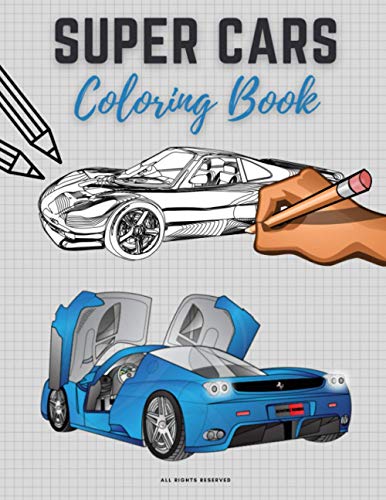 Super Cars Coloring Book: Perfect Gift for Kids and Adults Who Loves Sport and Luxury Vehicles