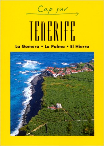 Tenerife : La Gomera, La Palma, El Hierro (Cap sur)