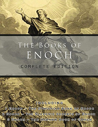 The Books of Enoch: Complete edition: Including (1) The Ethiopian Book of Enoch, (2) The Slavonic Secrets and (3) The Hebrew Book of Enoch (English Edition)
