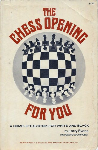 The Chess Opening for You: A Complete System for White and Black