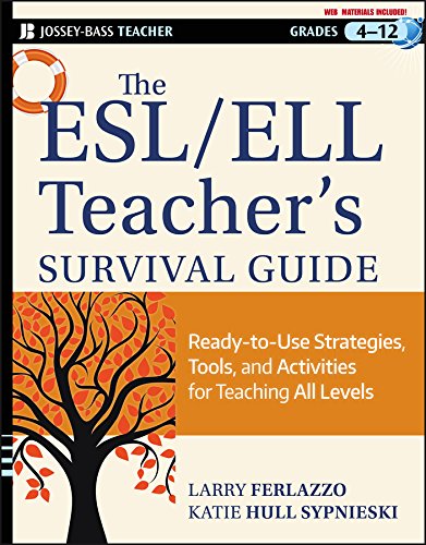 The ESL / ELL Teacher's Survival Guide: Ready-to-Use Strategies, Tools, and Activities for Teaching English Language Learners of All Levels (J-B Ed: Survival Guides Book 176) (English Edition)