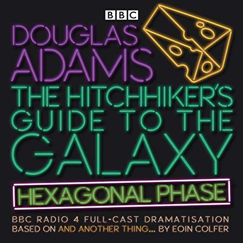 The Hitchhiker’s Guide to the Galaxy: Hexagonal Phase: And Another Thing... (BBC Radio 4 Adaptation) [Idioma Inglés]