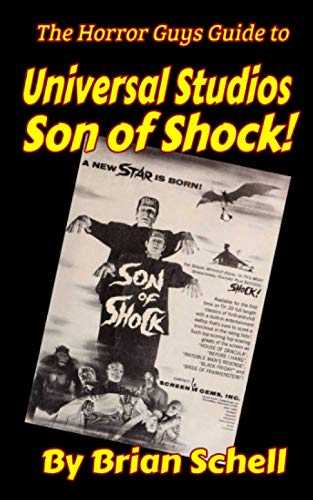 The Horror Guys Guide to Universal Studios Son of Shock!