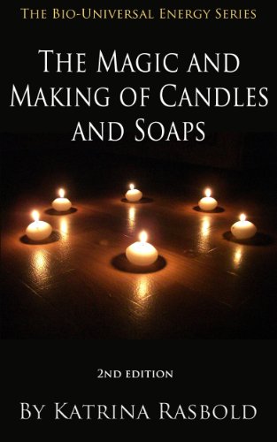 The Magic and Making of Candles and Soaps (The Bio-Universal Energy Series Book 8) (English Edition)