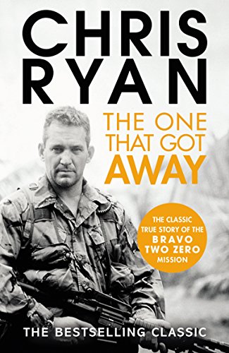 The One That Got Away: The legendary true story of an SAS man alone behind enemy lines (English Edition)