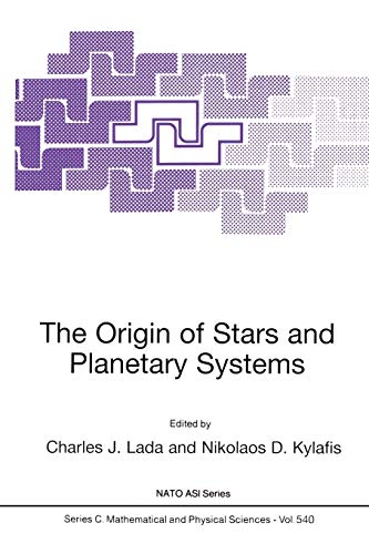 The Origin of Stars and Planetary Systems: Proceedings of the NATO Advanced Study Institute, the Physics of Star Formation and Early Evolution-II, ... June, 1998: 540 (Nato Science Series C:)