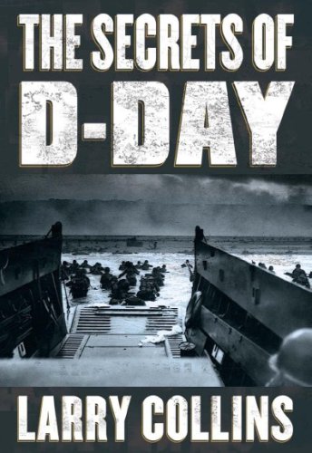 The Secrets of D-Day: A Masterful History of One of the Most Important Days of the 20th Century (English Edition)