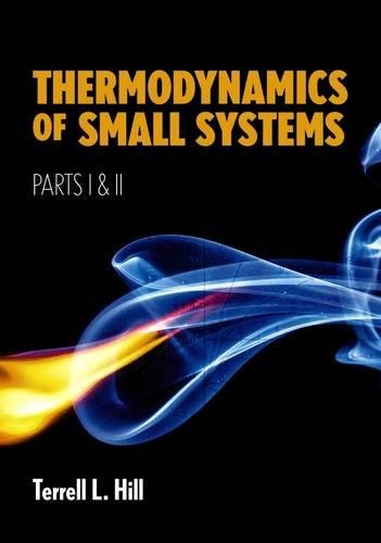Thermodynamics of Small Systems, Parts I & II (Dover Books on Chemistry)