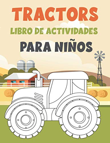 TRACTORS LIBRO DE ACTIVIDADES PARA NIÑOS: Divertido libro de ejercicios para niños con más de 60 actividades con colorear, laberintos, emparejar, contar, dibujar y más