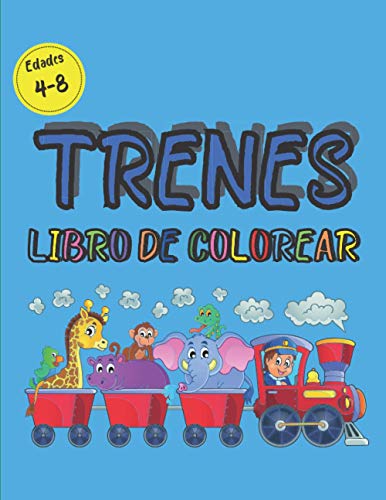 Trenes libro de colorear Edades 4-8: 76 grandes diseños únicos de trenes y locomotoras | Antiestrés para niños de 4 a 8 años