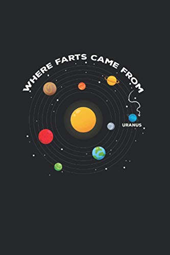 Uranus: Funny Solar System Astronomy Joke Uranus Farts Notebook 6x9 Inches 120 dotted pages for notes, drawings, formulas | Organizer writing book planner diary