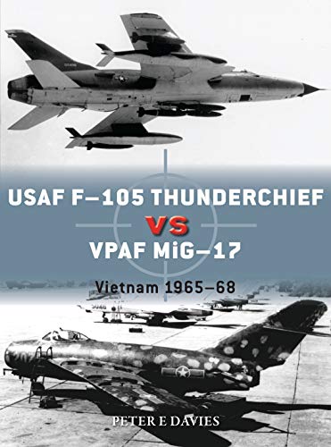 USAF F-105 Thunderchief vs VPAF MiG-17: Vietnam 1965–68 (Duel)