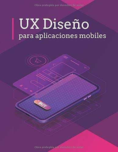 UX Diseño para aplicaciones moviles: Cuaderno para diseñar interfaces digitales