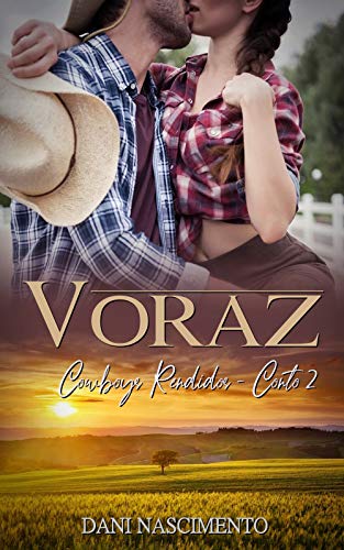 Voraz: Trilogia Cowboys Rendidos - Conto 2 (Portuguese Edition) Voraz: Trilogia Cowboys Rendidos - Conto 2 (Portuguese Edition)