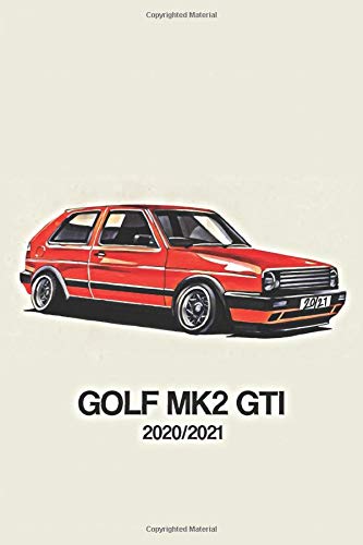 VW GOLF MK2 GTI Academic Diary 2020/21: Weekly Planner Mid Year Organiser 6" x 9" 130 Pages Matte Finish: Vintage Retro Classic Cars 1990 Car ... for Him or Her, Teacher Planner, Aug20-Aug21