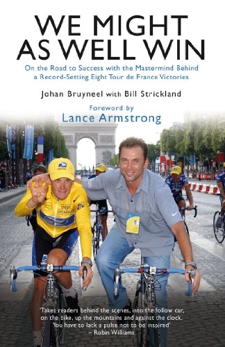 We Might As Well Win: On the Road to Success with the Mastermind Behind a Record-Setting Eight Tour de France Victories (English Edition)