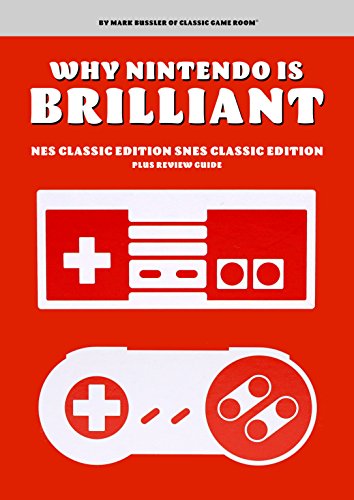 Why Nintendo is Brilliant: NES Classic Edition SNES Classic Edition Plus Review Guide (English Edition)