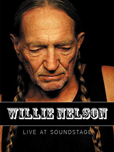 Willie Nelson - Live at Soundstage Willie Nelson - Live at Soundstage