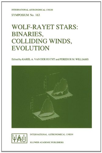 Wolf-Rayet Stars: Binaries, Colliding Winds, Evolution: Binaries, Colliding Winds, Evolution - Proceedings of the 163rd Symposium of the International ... (International Astronomical Union Symposia)