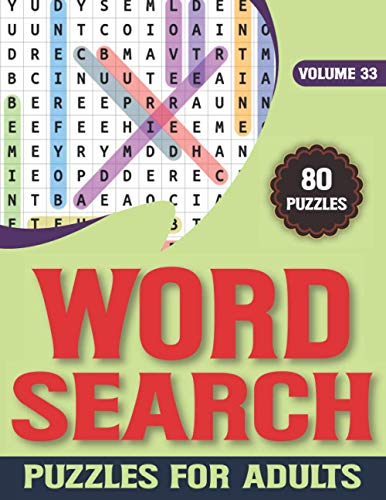 Word Search Puzzles For Adults 33: Large-Print Word Find Books For Adults With 80 Puzzles & Solutions