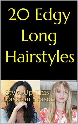 20 Edgy Long Hairstyles: Style Up This Fashion Season (English Edition)