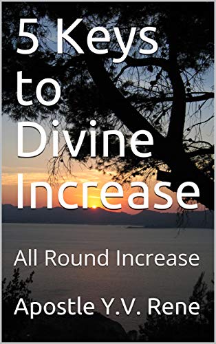 5 Keys to Divine Increase: All Round Increase (Religious Book 1) (English Edition)