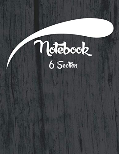 6 Section Notebook: 6 section Notebook separated by a names of sections and a quoets | Large Size Notebook With 6 Sections | Use For 6 Subjects | The ... Totale pages 180| Size (8.5 In x 11 In) A4