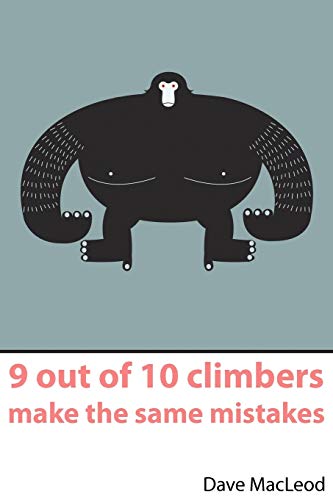 9 Out of 10 Climbers Make the Same Mistakes: Navigation Through the Maze of Advice for the Self-coached Climber
