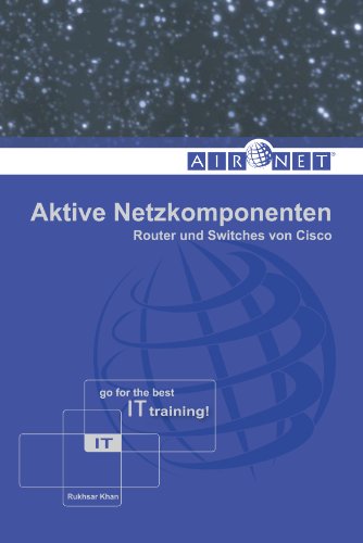 Aktive Netzkomponenten: Router und Switches von Cisco (German Edition)