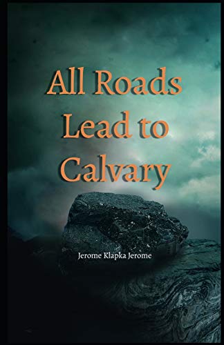 All Roads Lead to Calvary Illustrated